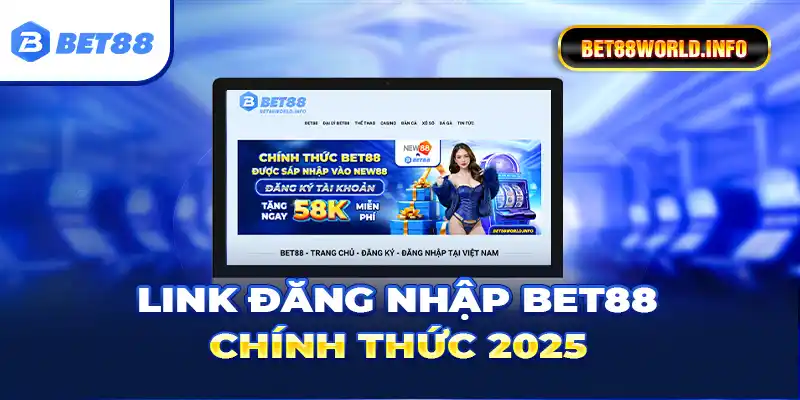 Link đăng nhập Bet88 chính thức 2025
